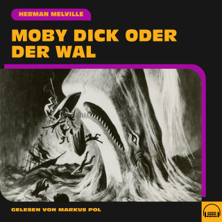 Herman Melville: Moby Dick oder Der Wal