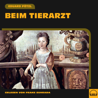 Eduard Pötzl: Beim Tierarzt