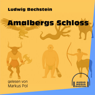 Ludwig Bechstein: Amalbergs Schloss