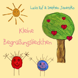 Lucia Ruf, Stephen Janetzko: Kleine Begrüßungsliedchen