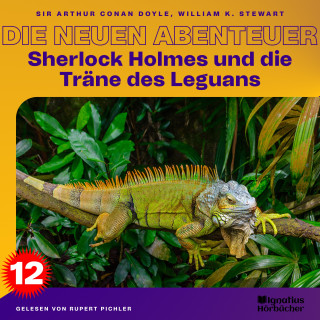 Sherlock Holmes: Sherlock Holmes und die Träne des Leguans (Die neuen Abenteuer, Folge 12)