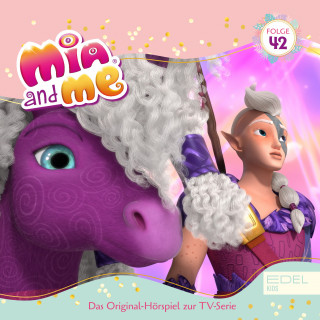 Mia and me: Folge 42: Ankunft der Regenbogeninsel / Der Kampf der Drachen (Das Original-Hörspiel zur TV-Serie)