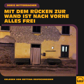 Doris Mitterbacher: Mit dem Rücken zur Wand ist nach vorne alles frei