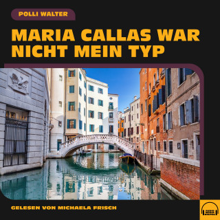 Polli Walter: Maria Callas war nicht mein Typ