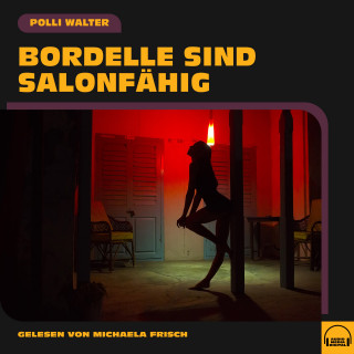Polli Walter: Bordelle sind salonfähig