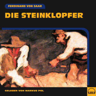 Ferdinand von Saar: Die Steinklopfer