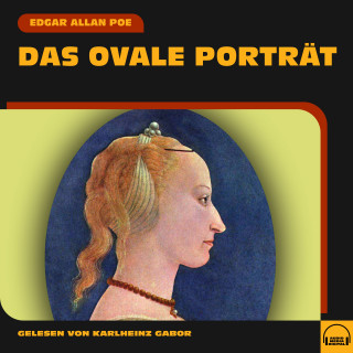 Edgar Allan Poe: Das ovale Porträt