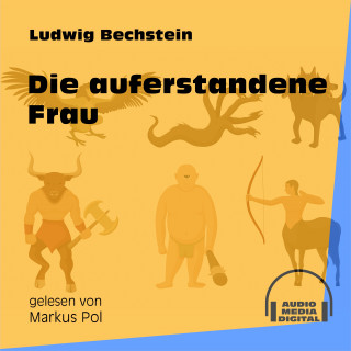 Ludwig Bechstein: Die auferstandene Frau