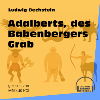 Ludwig Bechstein: Adalberts, des Babenbergers Grab