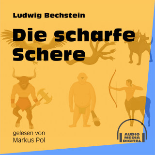 Ludwig Bechstein: Die scharfe Schere