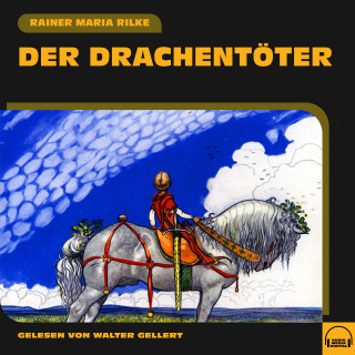 Rainer Maria Rilke: Der Drachentöter
