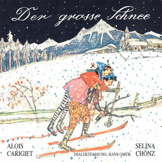 Alois Carigiet: Der grosse Schnee