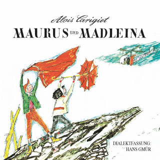 Alois Carigiet: Maurus und Madleina