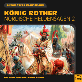 Anton Oskar Klaussmann: König Rother (Nordische Heldensagen, Folge 2)