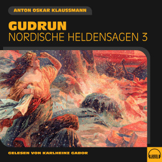 Anton Oskar Klaussmann: Gudrun (Nordische Heldensagen, Folge 3)
