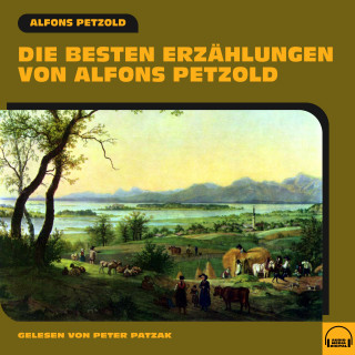 Alfons Petzold: Die besten Erzählungen von Alfons Petzold