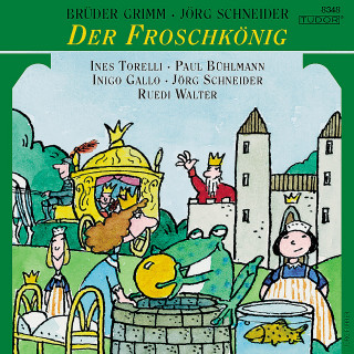 Brüder Grimm, Jörg Schneider: Der Froschkönig