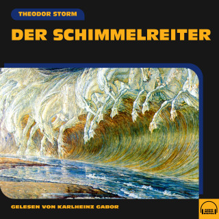 Theodor Storm: Der Schimmelreiter