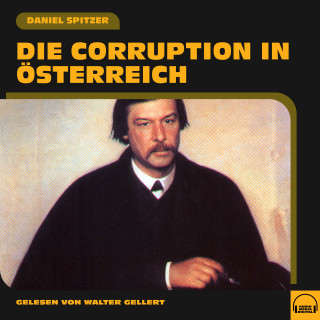 Daniel Spitzer: Die Corruption in Österreich