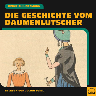 Heinrich Hoffmann: Die Geschichte vom Daumenlutscher