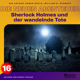 Sherlock Holmes: Sherlock Holmes und der wandelnde Tote (Die neuen Abenteuer, Folge 16)