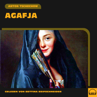 Anton Tschechow: Agafja