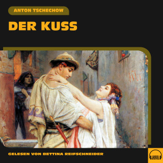 Anton Tschechow: Der Kuss