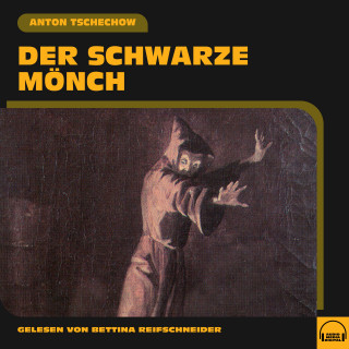 Anton Tschechow: Der schwarze Mönch