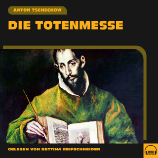 Anton Tschechow: Die Totenmesse