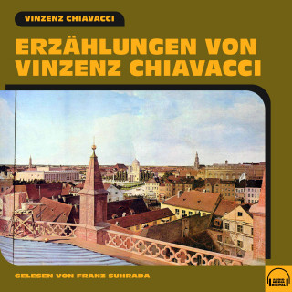 Vinzenz Chiavacci: Erzählungen von Vinzenz Chiavacci