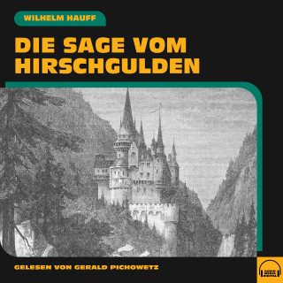 Wilhelm Hauff: Die Sage vom Hirschgulden