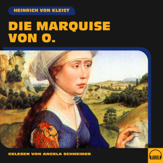 Heinrich von Kleist: Die Marquise von O.
