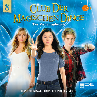Club der magischen Dinge: Folge 8: Der Vertrauensbeweis (Das Original-Hörspiel zur TV-Serie)