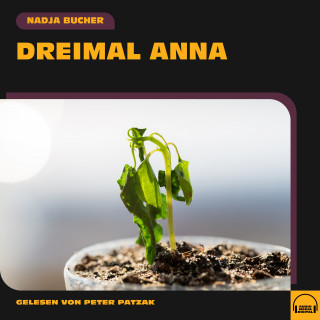 Nadja Bucher: Dreimal Anna