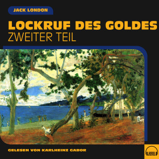 Jack London: Lockruf des Goldes (Zweiter Teil)