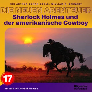 Sherlock Holmes: Sherlock Holmes und der amerikanische Cowboy (Die neuen Abenteuer, Folge 17)