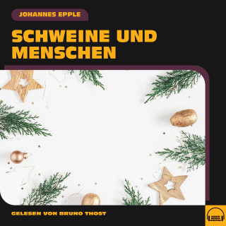 Johannes Epple: Schweine und Menschen