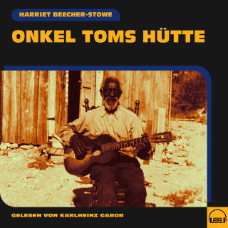 Harriet Beecher-Stowe: Onkel Toms Hütte