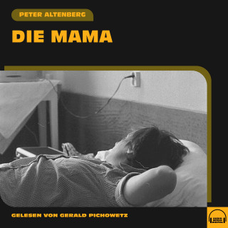 Peter Altenberg: Die Mama