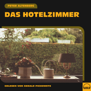 Peter Altenberg: Das Hotelzimmer