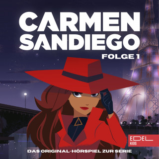 Carmen Sandiego: Folge 1: Die Entstehung von Carmen Sandiego - Teil 1-3 (Das Original-Hörspiel zur Serie)