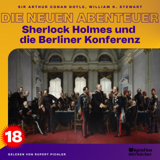Sherlock Holmes: Sherlock Holmes und die Berliner Konferenz (Die neuen Abenteuer, Folge 18)