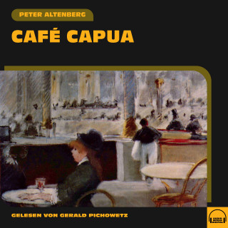 Peter Altenberg: Café Capua