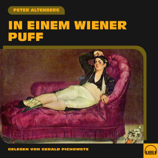 Peter Altenberg: In einem Wiener Puff