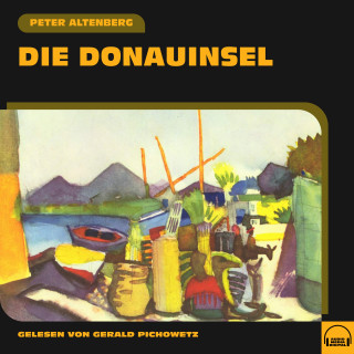 Peter Altenberg: Die Donauinsel