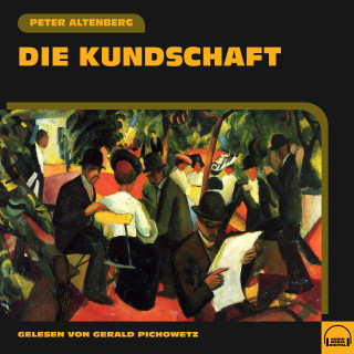 Peter Altenberg: Die Kundschaft