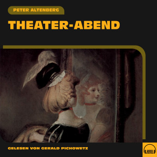 Peter Altenberg: Theater-Abend