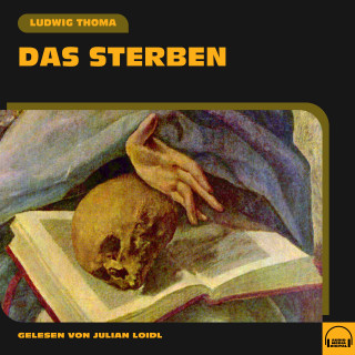 Ludwig Thoma: Das Sterben