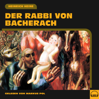 Heinrich Heine: Der Rabbi von Bacherach