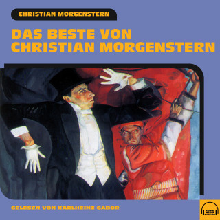 Christian Morgenstern: Das Beste von Christian Morgenstern